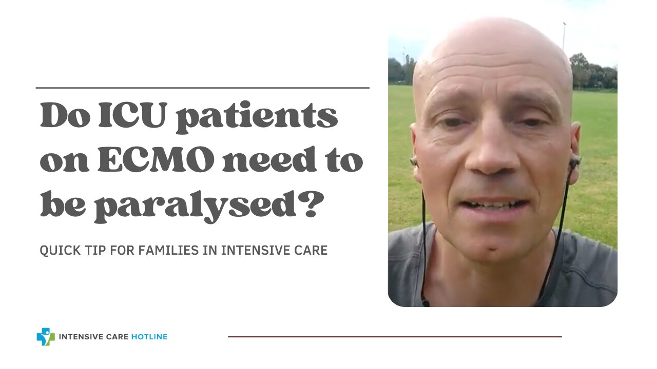 Do ICU patients on ECMO need to be paralyzed? Quick tip for families in Intensive Care!