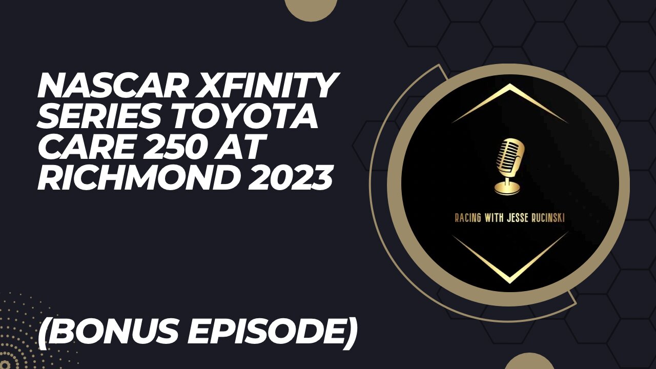 NASCAR Xfinity Series Toyota Care 250 in Richmond 2023