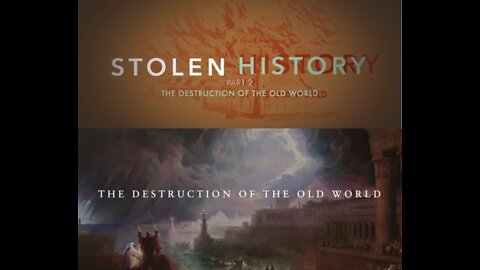 STOLEN HISTORY - THE DESTRUCTION OF THE OLD WORLD PART 2