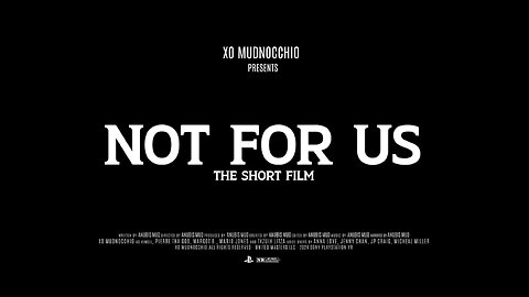 NOT FOR US : THE SHORT FILM