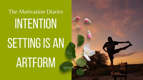 Intention Setting is an Art Form