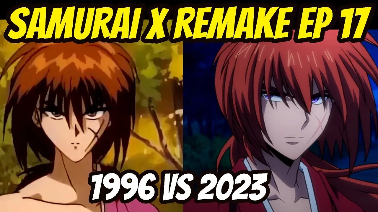 SAMURAI X REMAKE EPISÓDIO 17 COMPARATIVO COM O MANGÁ E O ANIME DE 1996