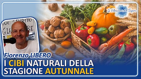 I cibi naturali della stagione autunnale - Fiorenzo Libero