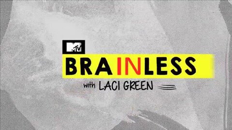 Brainless - with Laci Green