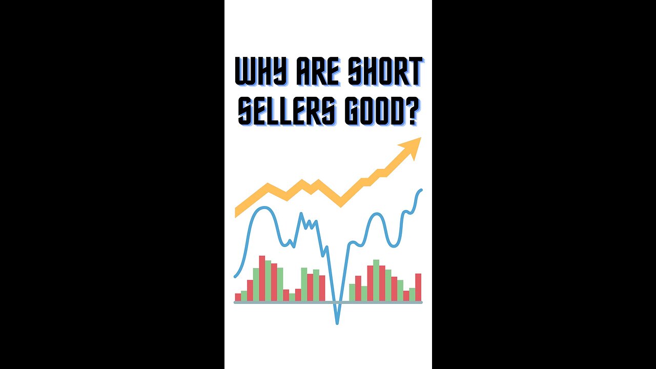 Why are short sellers good?