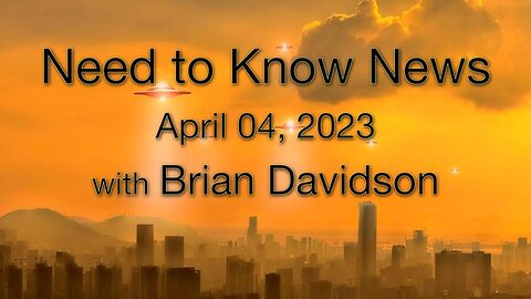 Need to Know News (4 April 2023) with Brian Davidson