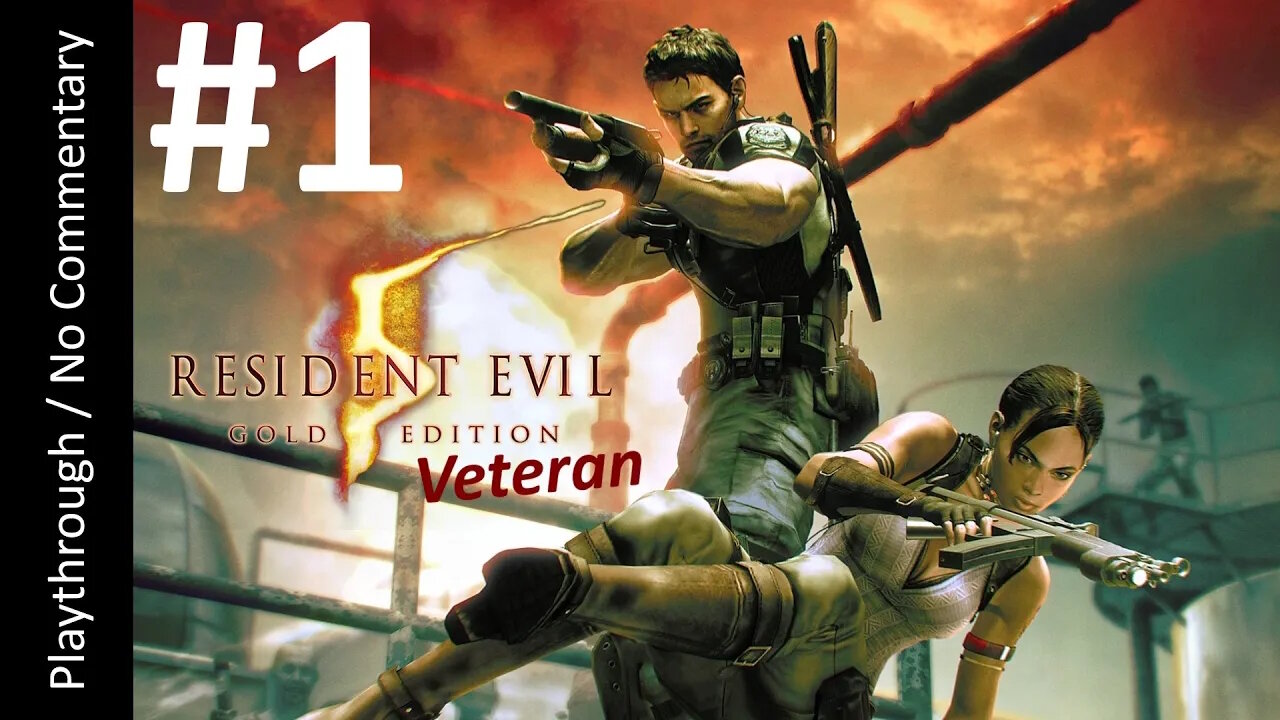 Resident Evil 5: Gold Edition - Veteran (Part 1) playthrough