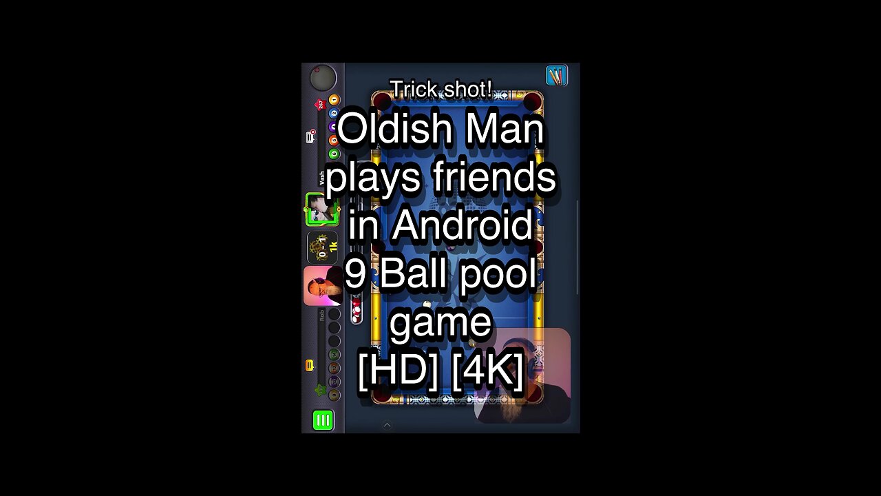 Oldish Man plays friends in Android 9 Ball pool game [HD] [4K] 🎱🎱🎱 8 Ball Pool 🎱🎱🎱