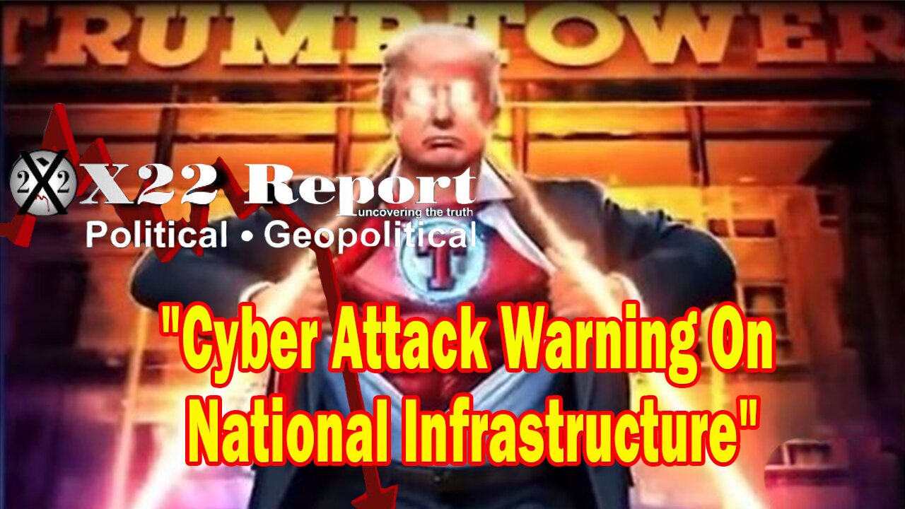 X22 Report - Biden Panic, Cyber Attack Warning On National Infrastructure, Right On Schedule