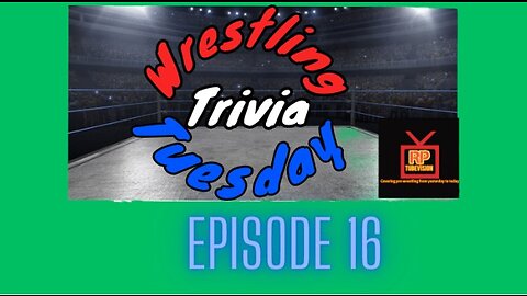 Wrestling Trivia Tuesday Episode 16