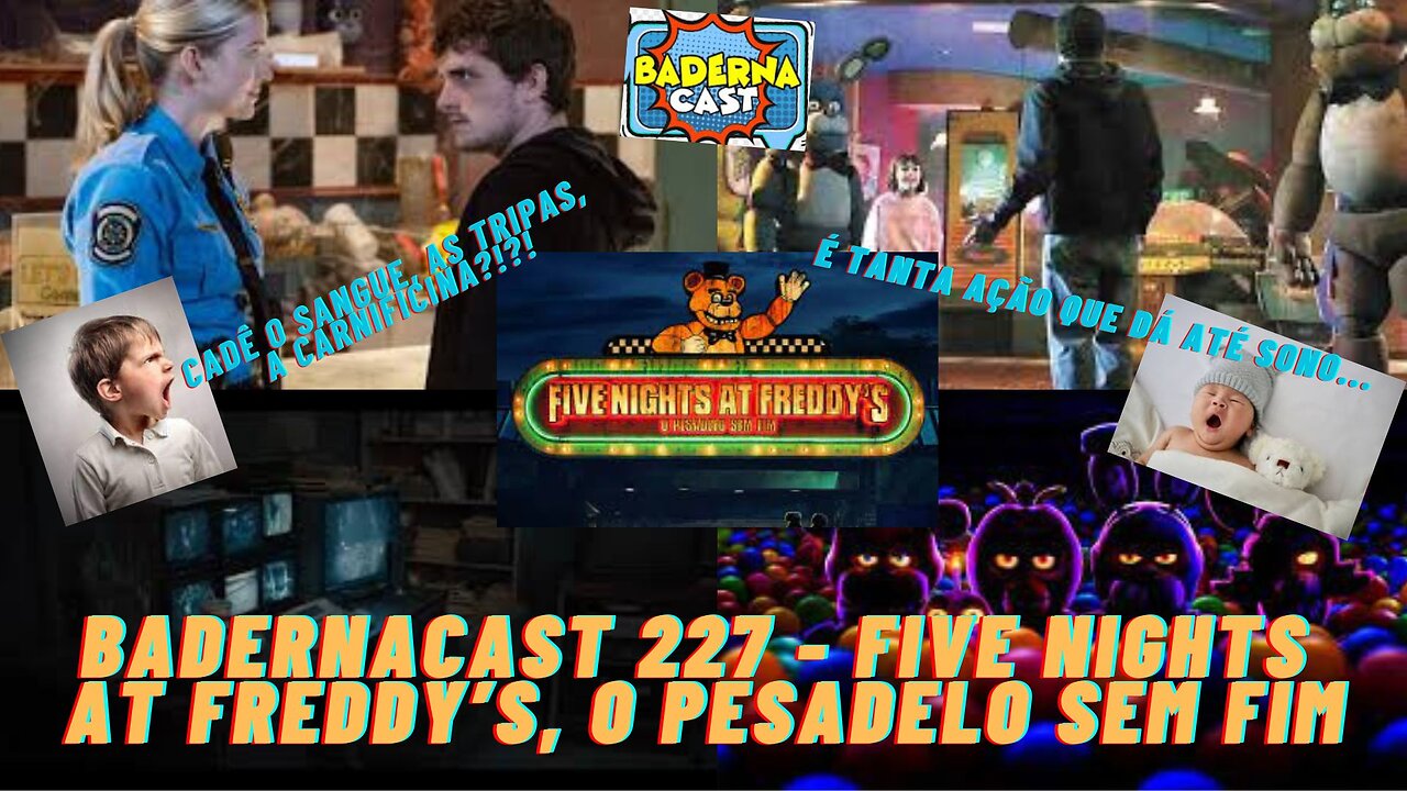 Five Nights at Freddy's - O Pesadelo Sem Fim (BadernaCast 227)