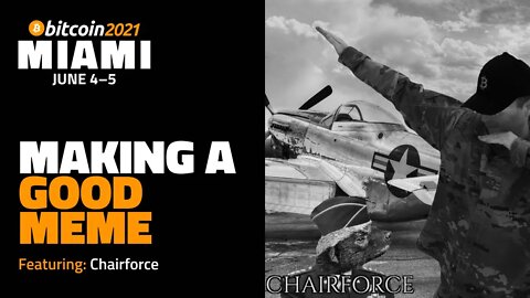 Making A Good Meme with Chairforce | Bitcoin 2021 Miami