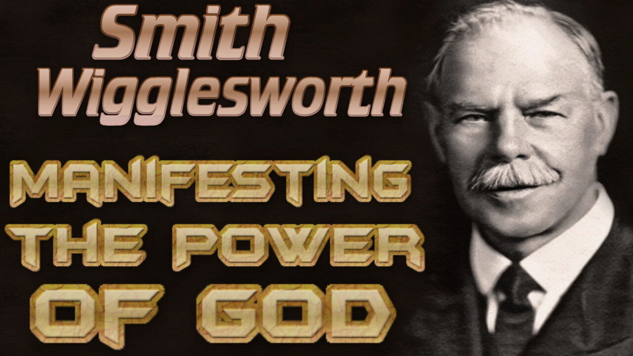 Manifesting the Power of God - Smith Wigglesworth