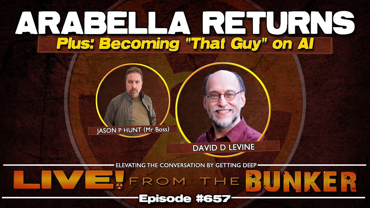 Live From The Bunker 657: David Levine Brings Back Arabella & Puts Down AI