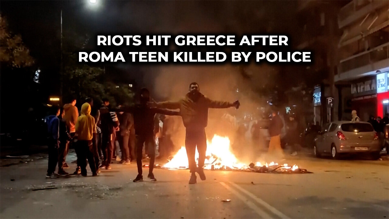 Riots Hit Greece After Roma Teen Killed By Police