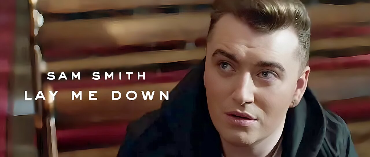 SAM SMITH - LAY ME DOWN