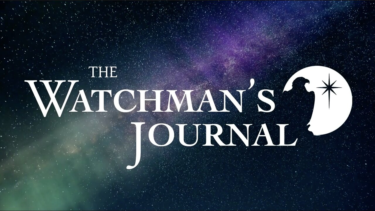 Watchman's Journal, Ep. 10: "Houses of Prayer, Regions of Refuge, Pt. III"