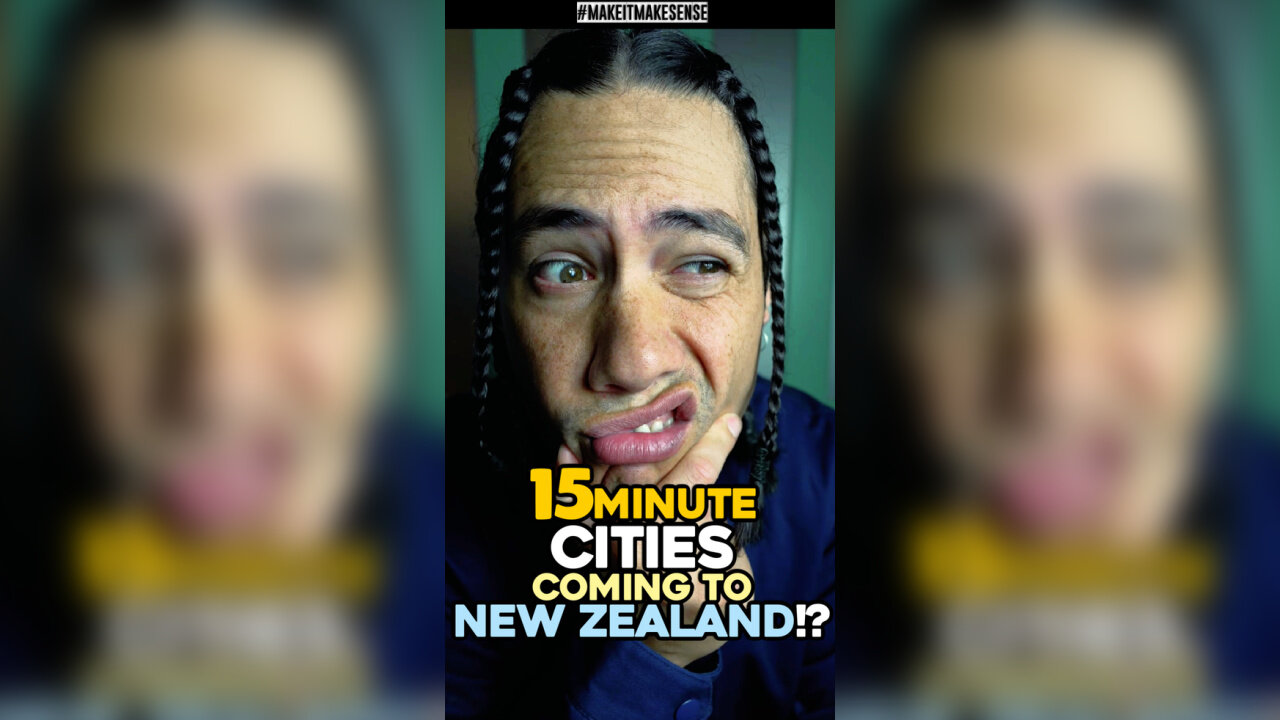 15 MINUTE CITIES COMING TO NEW ZELAND!?