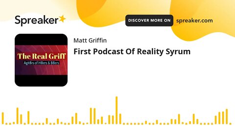 First Podcast Of Reality Syrum (made with Spreaker)