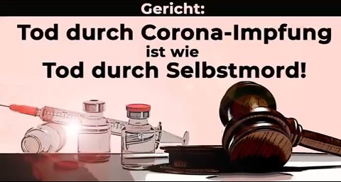 Gericht: Tod durch Corona-Impfung ist wie Tod durch Selbstmord!