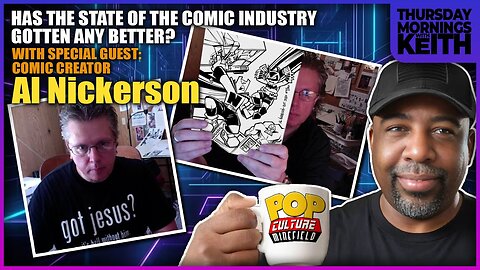 Keith discusses the State of the Comic Industry with Special Guest Al Nickerson