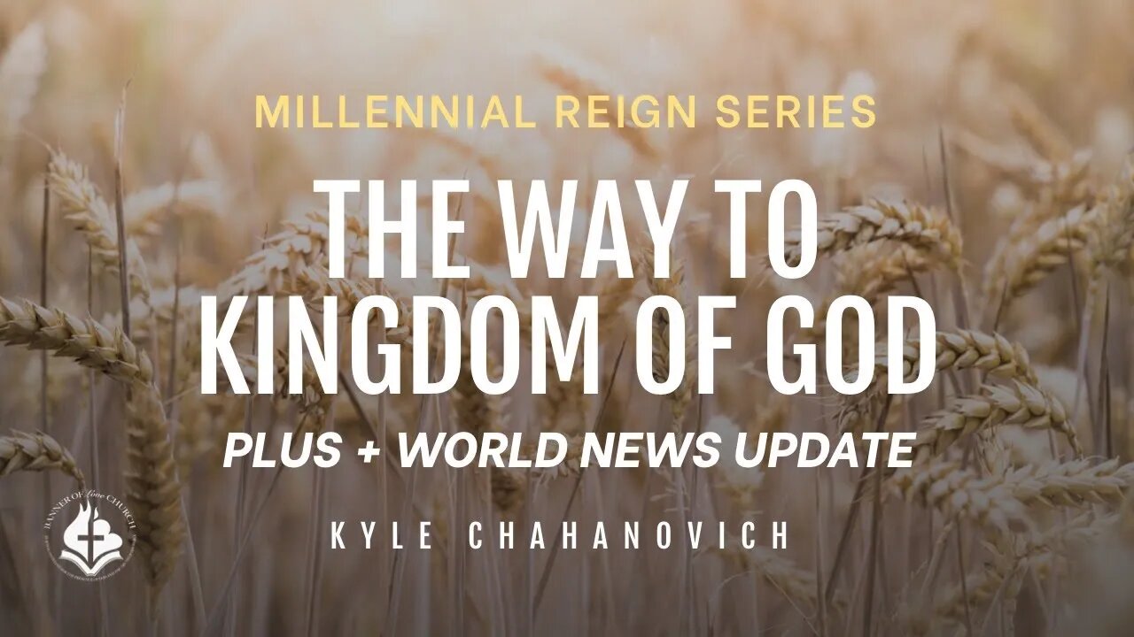 The Way To The Kingdom Of God - Kyle Chahanovich May 15th, 2022
