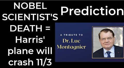 Prediction - NOBEL SCIENTIST'S DEATH = Harris' plane will crash Nov 3