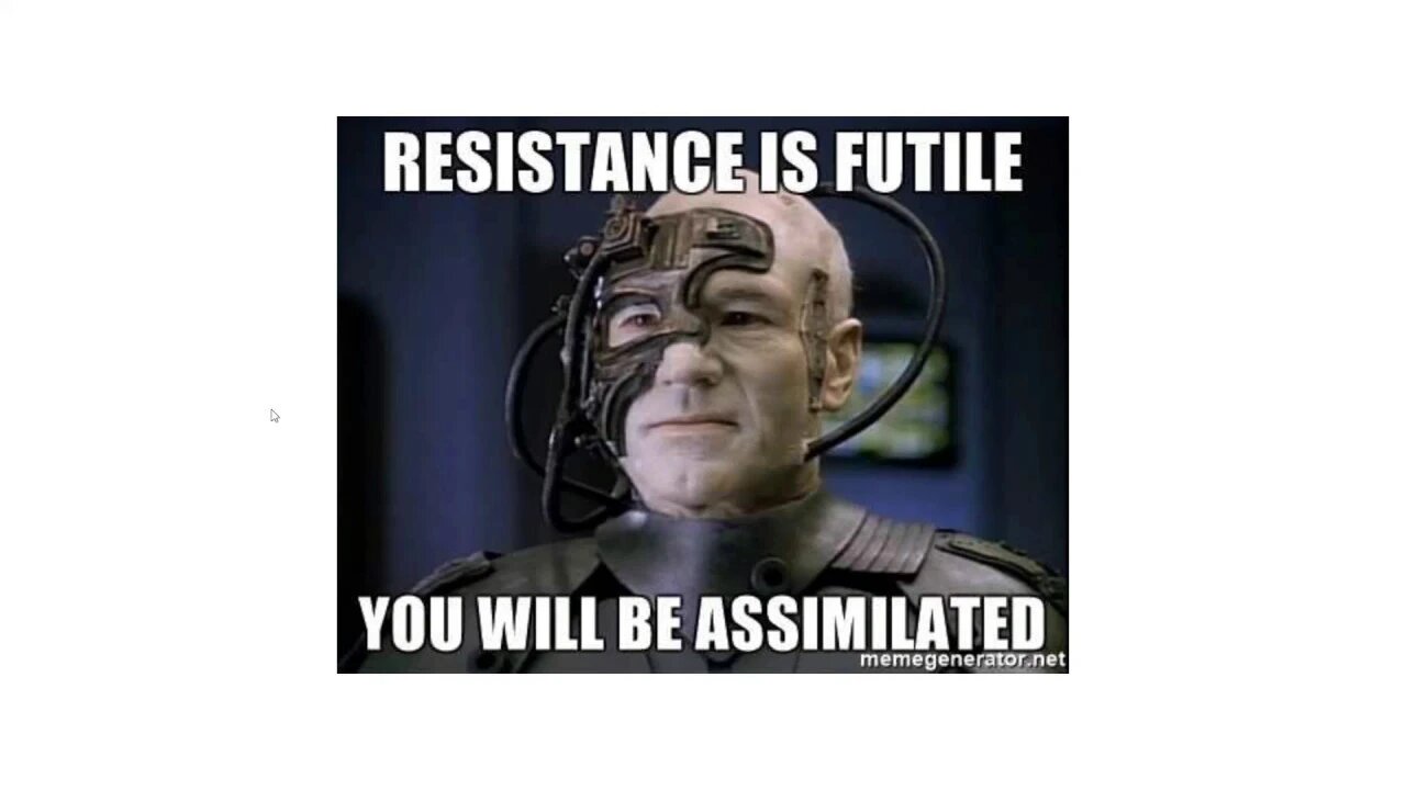 Resistance Is Futile