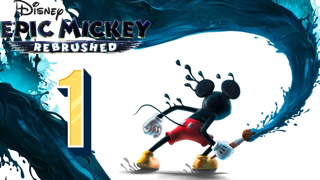 epic mickey Rebrushed part 1