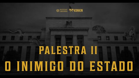 O Inimigo do Estado - PALESTRA #02 - Daniel Miorim