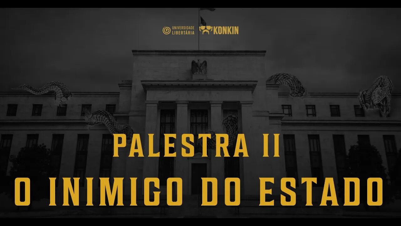 O Inimigo do Estado - PALESTRA #02 - Daniel Miorim