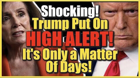 SHOCKING! Trump put on HIGH ALERT > It's Only a Matter of Days