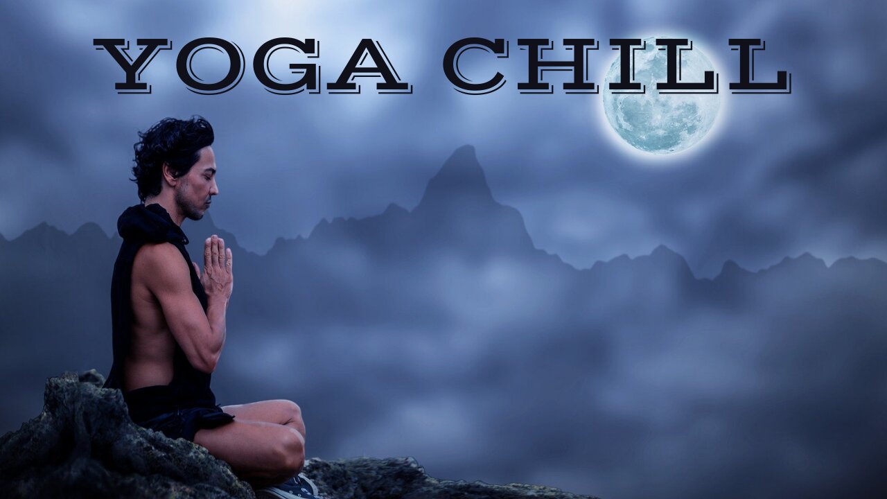 YOGA CHILL #35 [Music for Workout & Meditation]