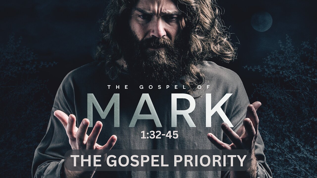 06-Mark: The Gospel Priority