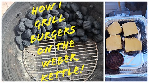 Homemade Burgers on the Weber Kettle.