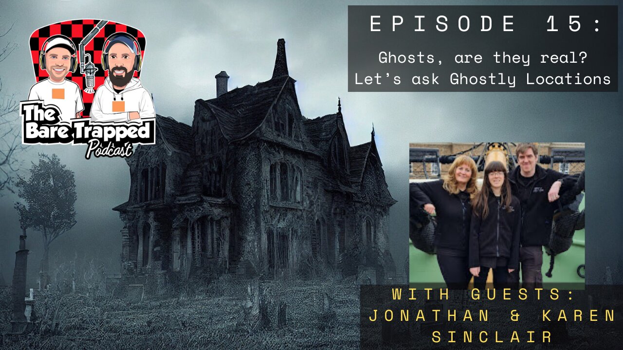 TBTP Episode 15: Ghosts, are they real? Let’s ask Ghostly Locations