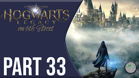 Hogwarts Legacy on 6th Street Part 33
