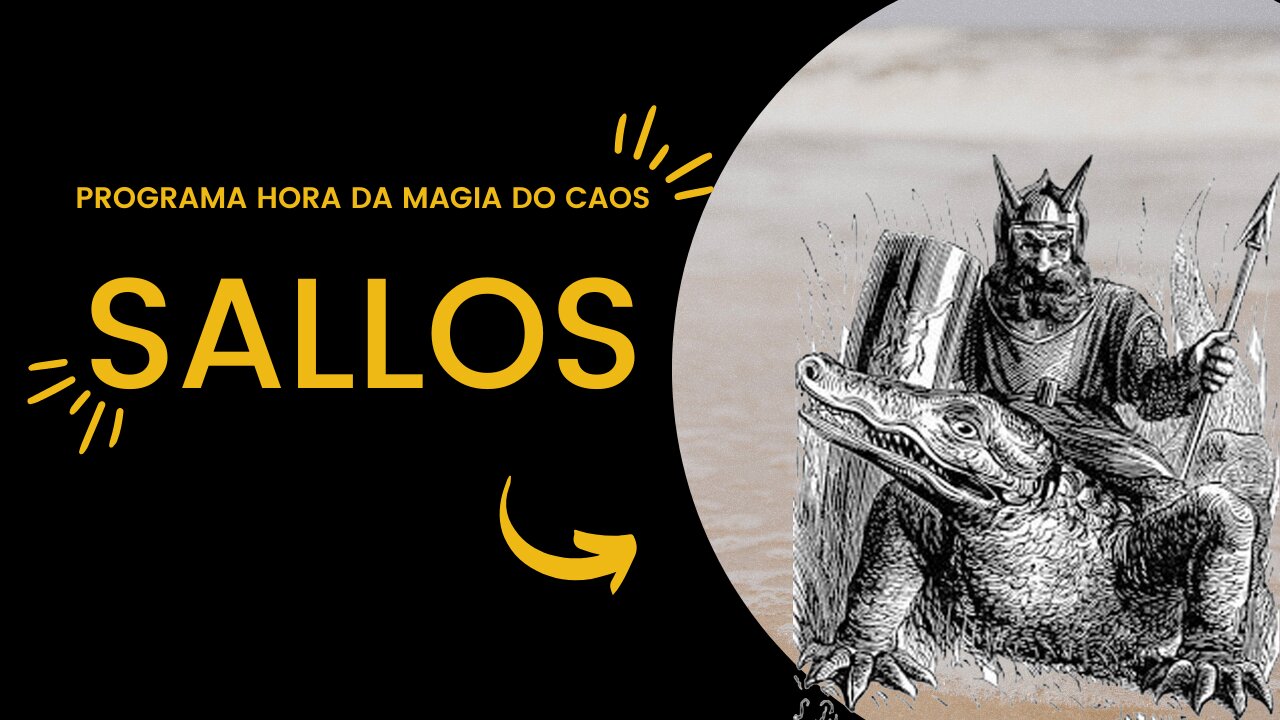 19 - SALLOS - Goétia - Programa Hora da Magia do Caos