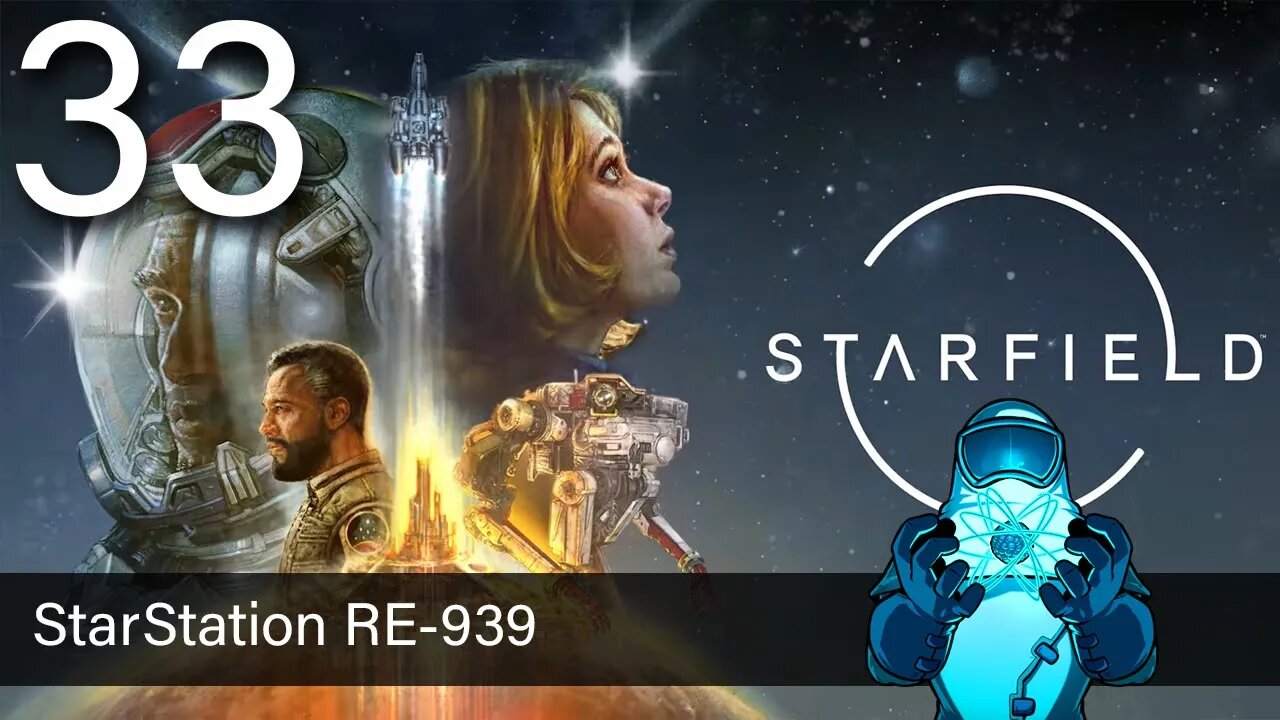 Starfield, ep33: StarStation RE-939