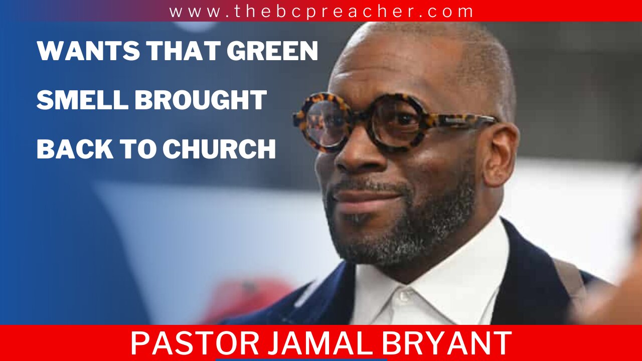 Pastor Jamal Bryant Wants That Green Smell Brought Back to Chruch #pastor #cannabis #church