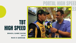 BRASIL GAME SHOW 2017 | PROGRAMA RAIO X GARAGE | TBT HIGH SPEED