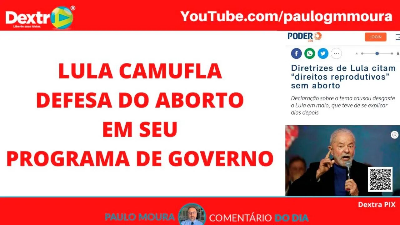 LULA CAMUFLA DEFESA DO ABORTO EM SEU PROGRAMA DE GOVERNO