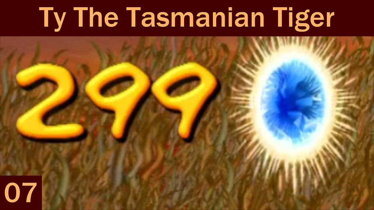 Let's Play: Ty the Tasmanian Tiger! [EP 7] - Nuff said...