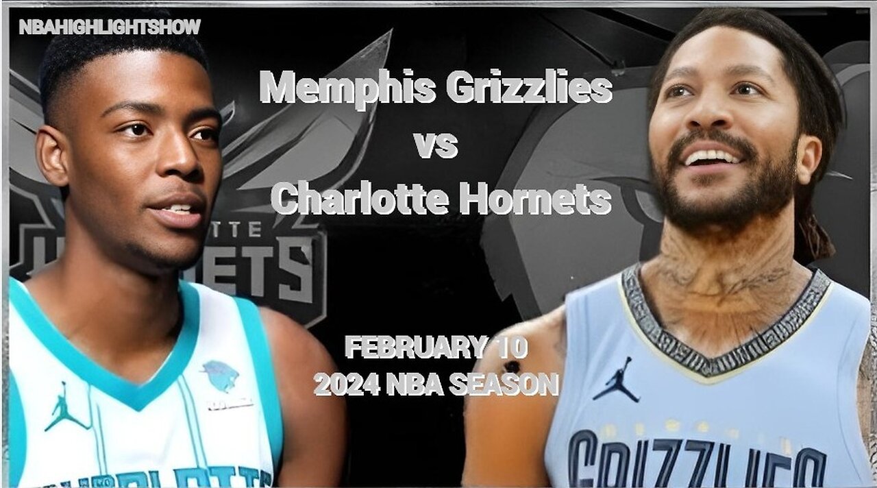 Memphis Grizzlies vs Charlotte Hornets Full Game Highlights | Feb 10 | 2024 NBA Season