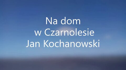 Na dom w Czarnolesie- J. Kochanowski ( koniecznie odwiedź mój kanał :audiobooki-lektury , wiersze