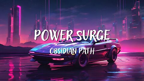 Obsidian Path - Power Surge (Lyrics)