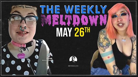 Weekly Meltdown 5-26