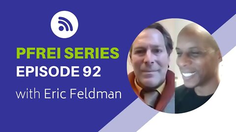 PFREI Series Episode 92: Eric Feldman