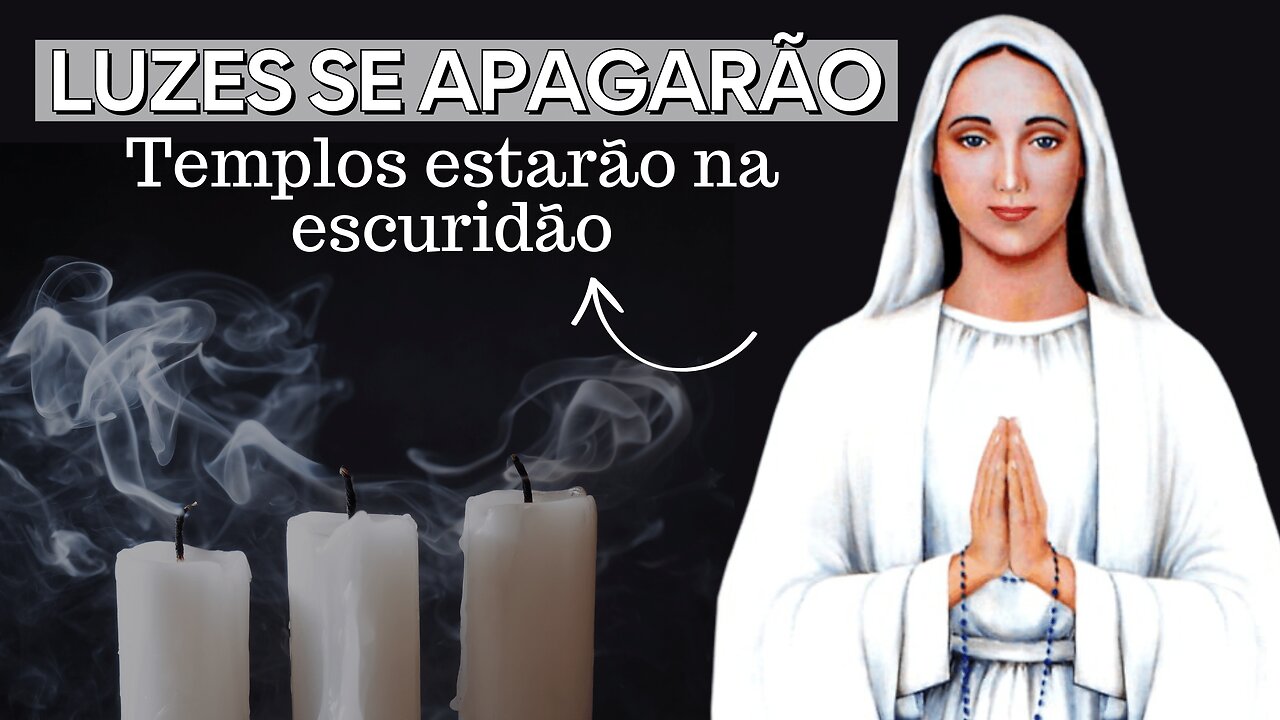 Mensagem de Nossa Senhora de Anguera: "Luzes se APAGARÃO e TEMPLOS estarão na ESCURIDÃO..."