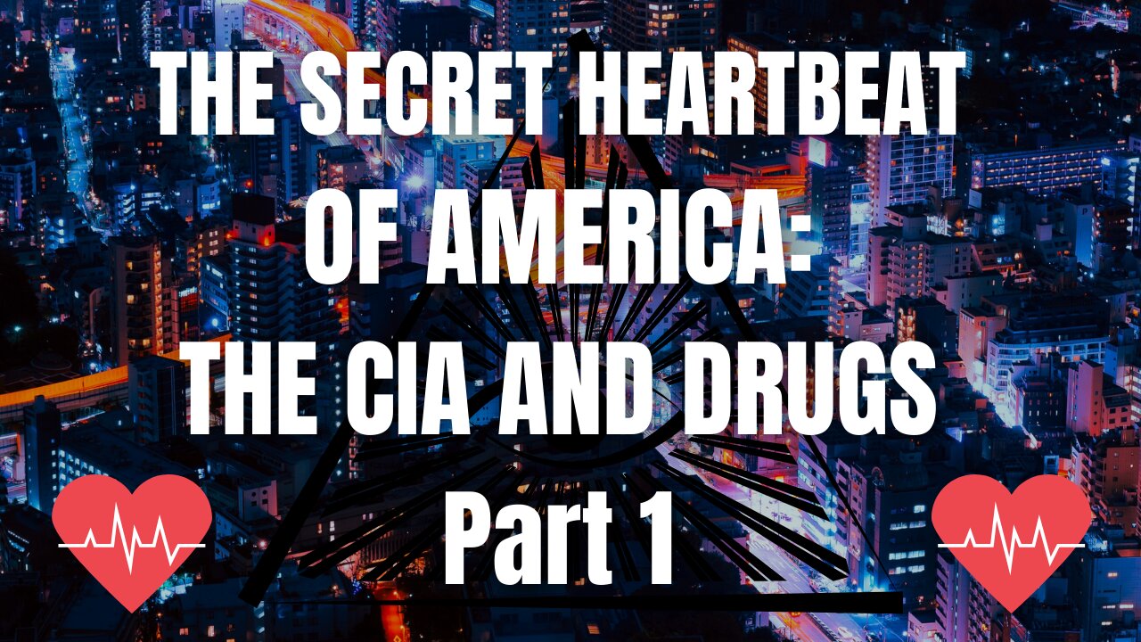 The Secret Heartbeat of America: The CIA & Drugs (1999) - Part 1